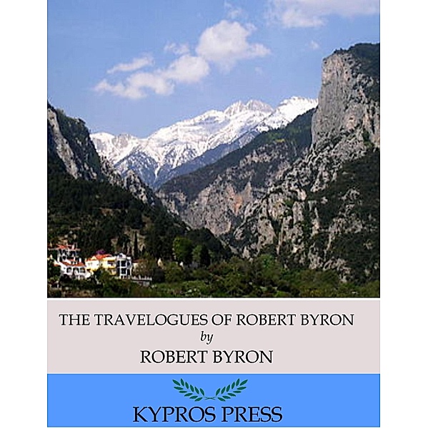 The Travelogues of Robert Byron, Robert Byron