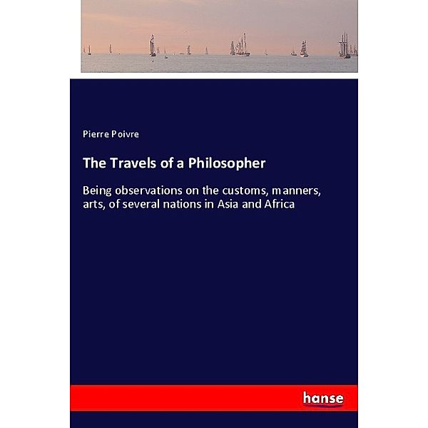 The Travels of a Philosopher, Pierre Poivre