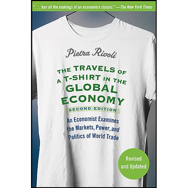 The Travels of a T-Shirt in the Global Economy, Pietra Rivoli