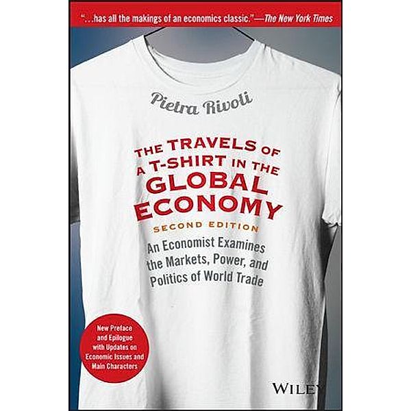 The Travels of a T-Shirt in the Global Economy, Pietra Rivoli