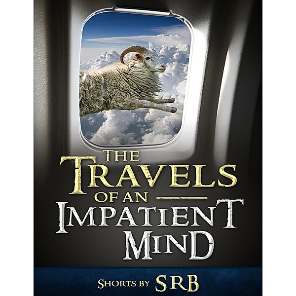 The Travels of an Impatient Mind, Srb