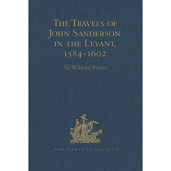 The Travels of John Sanderson in the Levant,1584-1602