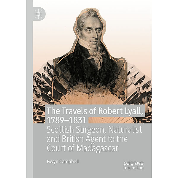 The Travels of Robert Lyall, 1789-1831, Gwyn Campbell