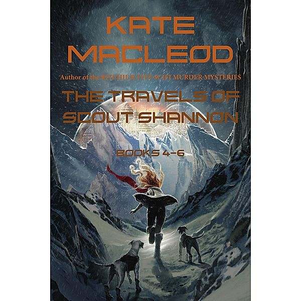 The Travels of Scout Shannon Books 4-6 / The Travels of Scout Shannon, Kate Macleod