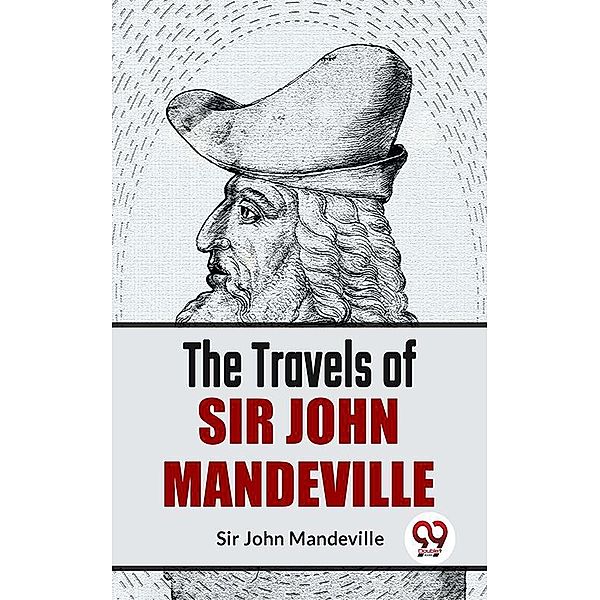 The Travels Of Sir John Mandeville, John Mandeville