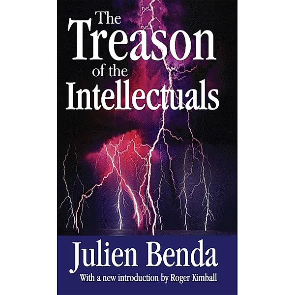 The Treason of the Intellectuals, Julien Benda, Roger Kimball