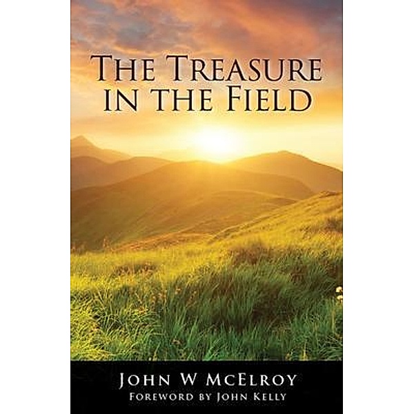 The Treasure in the Field, John McElroy