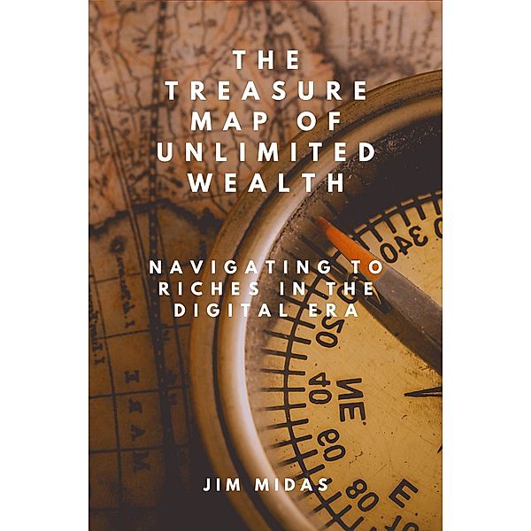 The Treasure Map of Unlimited Wealth, Jim Midas