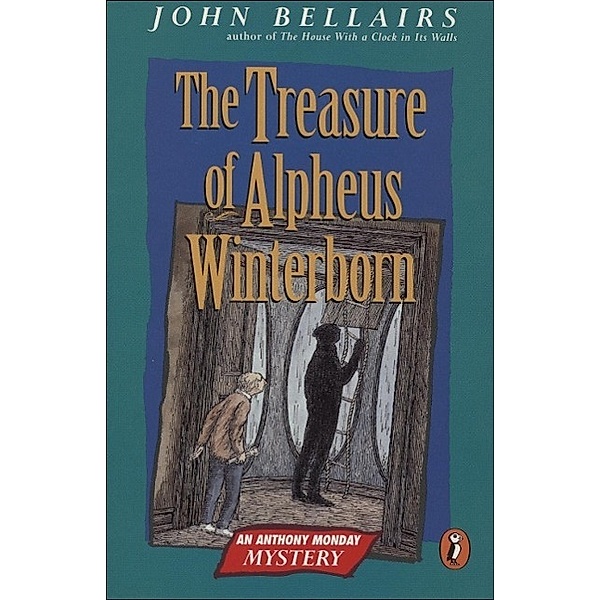 The Treasure of Alpheus Winterborn / Anthony Monday, John Bellairs
