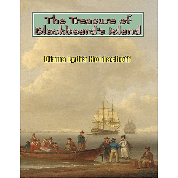 The Treasure of Blackbeard’s Island, Diana Lydia Hohlachoff