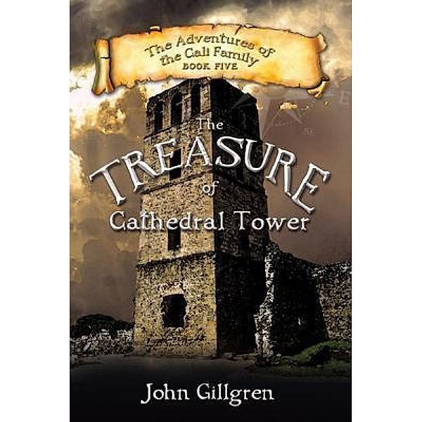 The Treasure of Cathedral Tower / The Adventures of the Cali Family Bd.5, John Gillgren