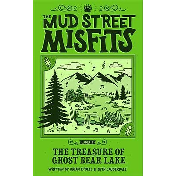 The Treasure of Ghost Bear Lake / The Mud Street Misfits Adventures Bd.3, Brian O'Dell, Beth Lauderdale
