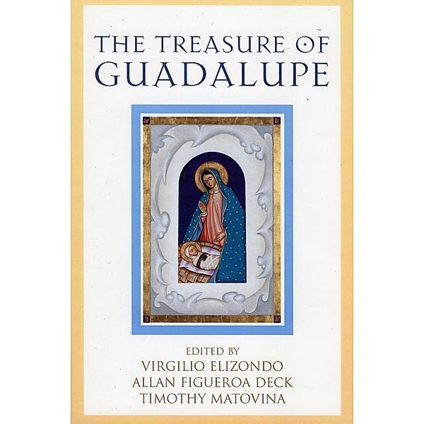 The Treasure of Guadalupe / Celebrating Faith: Explorations in Latino Spirituality and Theology