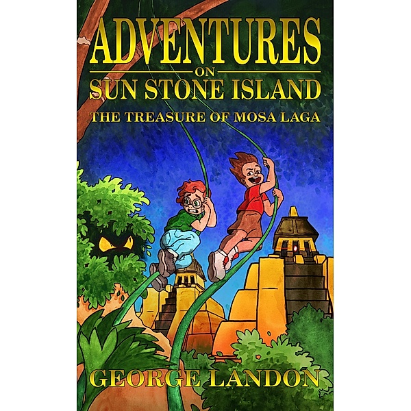 The Treasure of Mosa Laga (Adventures on Sun Stone Island, #1) / Adventures on Sun Stone Island, George Landon