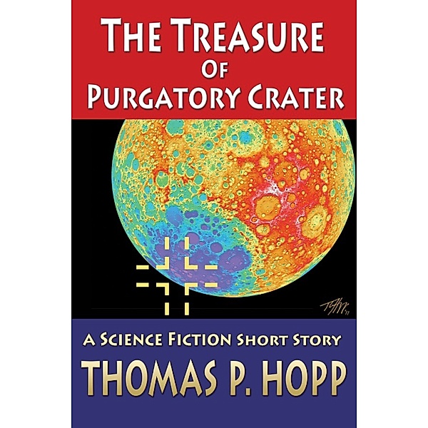 The Treasure Of Purgatory Crater, Thomas P Hopp