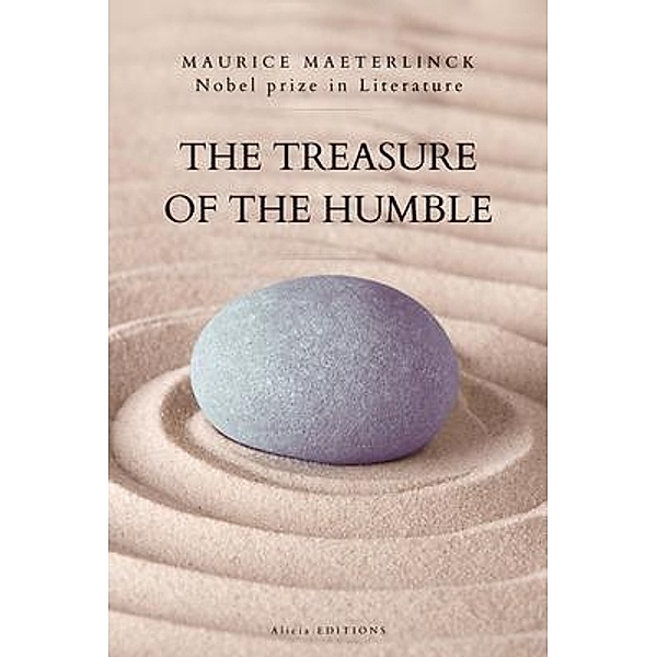 The Treasure of the Humble / Alicia Editions, Maurice Maeterlinck