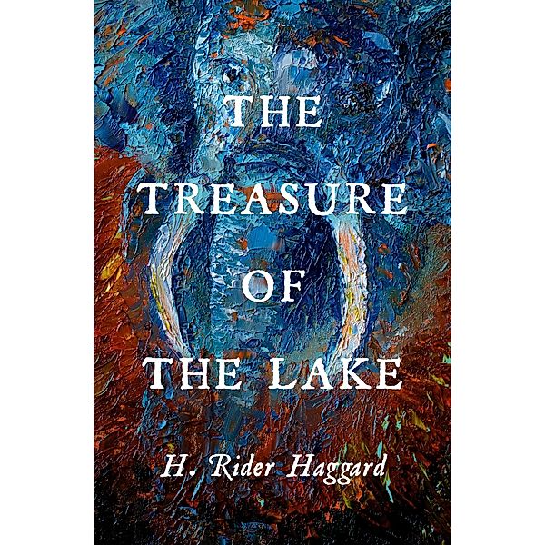 The Treasure of the Lake / Allan Quatermain, H. Rider Haggard