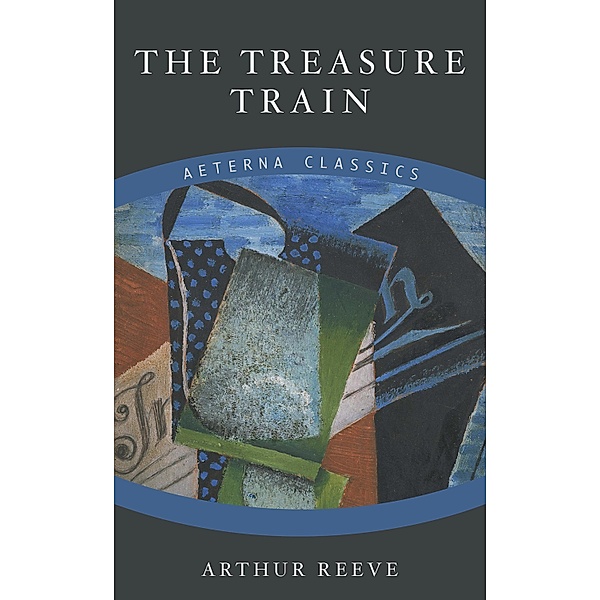 The Treasure Train, Arthur Reeve