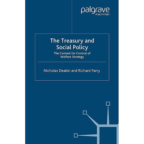 The Treasury and Social Policy / Transforming Government, N. Deakin, R. Parry
