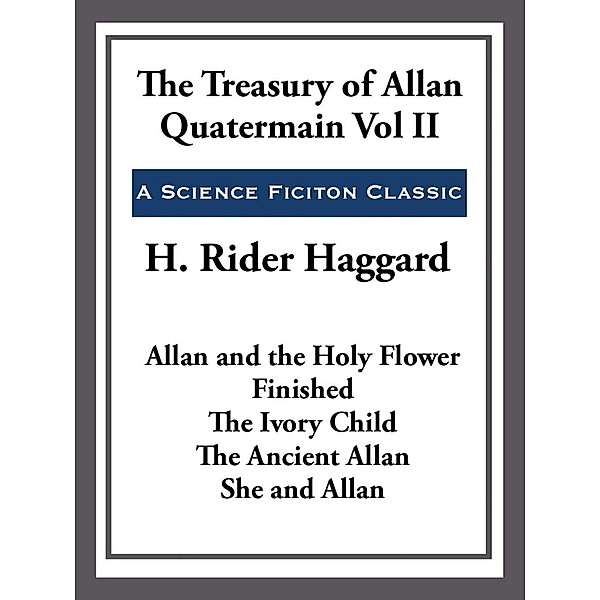 The Treasury of Allan Quatermain, H. Rider Haggard