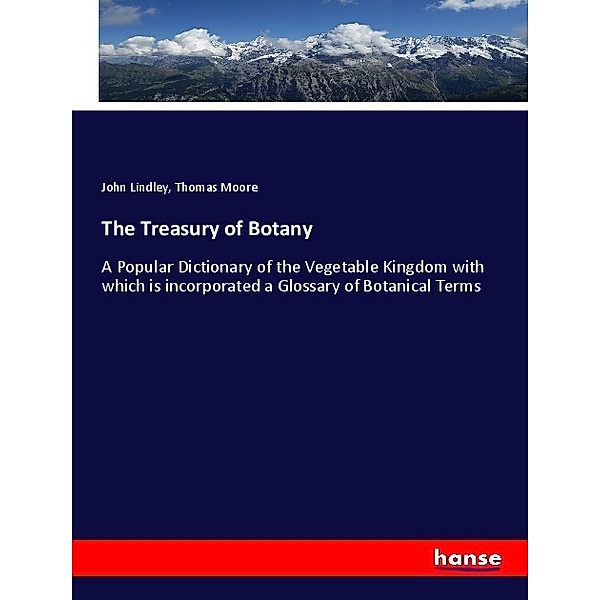 The Treasury of Botany, John Lindley, Thomas Moore