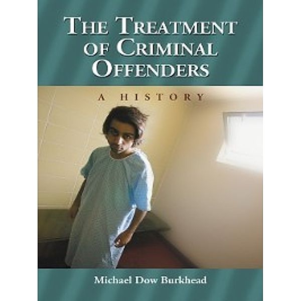 The Treatment of Criminal Offenders, Michael Dow Burkhead