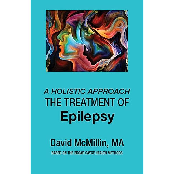 The Treatment of Epilepsy, David McMillin