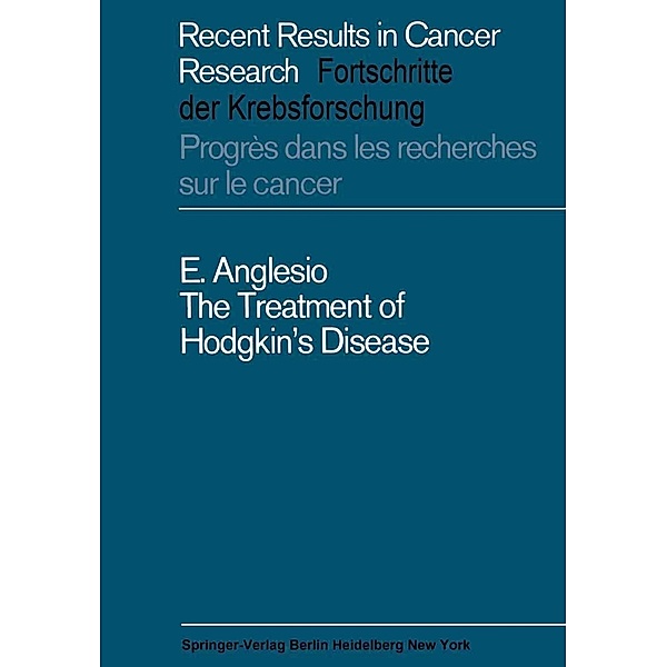 The Treatment of Hodgkin's Disease / Recent Results in Cancer Research Bd.18, Enrico Anglesio