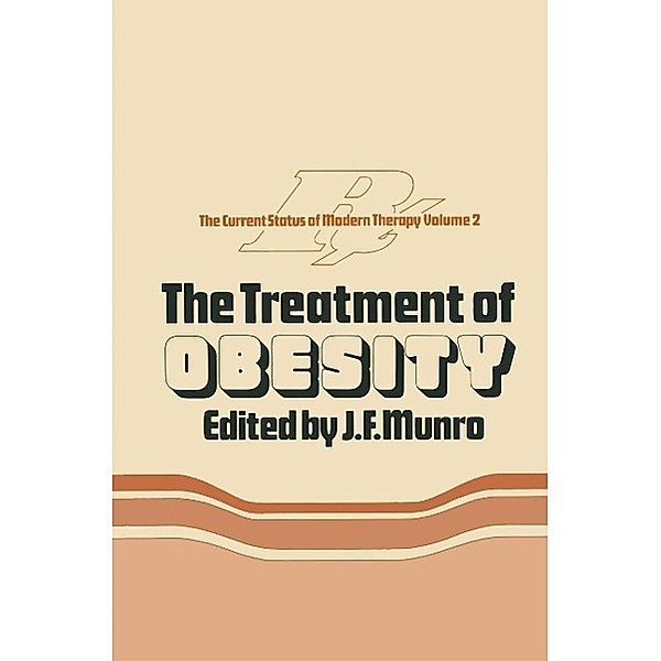 The Treatment of Obesity / Current Status of Modern Therapy Bd.2, J. F. Munro