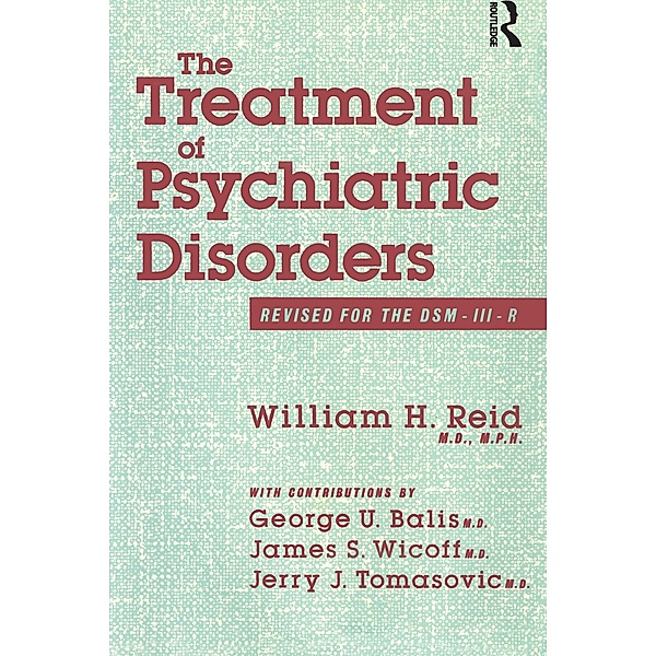 The Treatment Of Psychiatric Disorders, George U. Balis William H. Reid