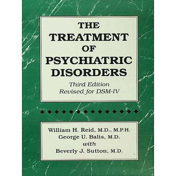 The Treatment Of Psychiatric Disorders, William H. Reid, George U. Balis, Beverly J. Sutton