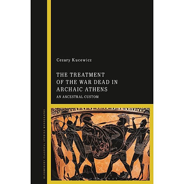 The Treatment of the War Dead in Archaic Athens, Cezary Kucewicz