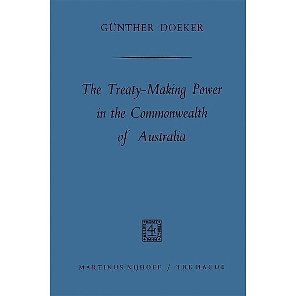 The treaty-making power in the Commonwealth of Australia, Gu¨nther Doeker