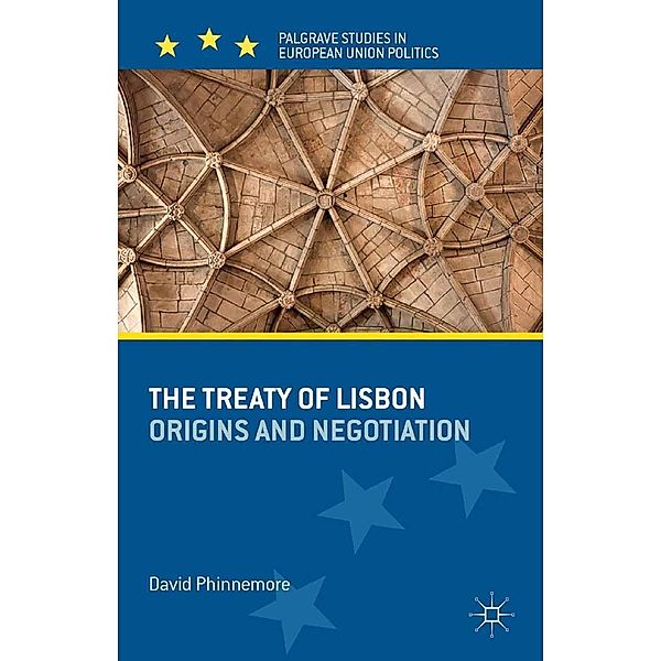 The Treaty of Lisbon / Palgrave Studies in European Union Politics, D. Phinnemore