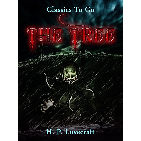 The Tree, H. P. Lovecraft