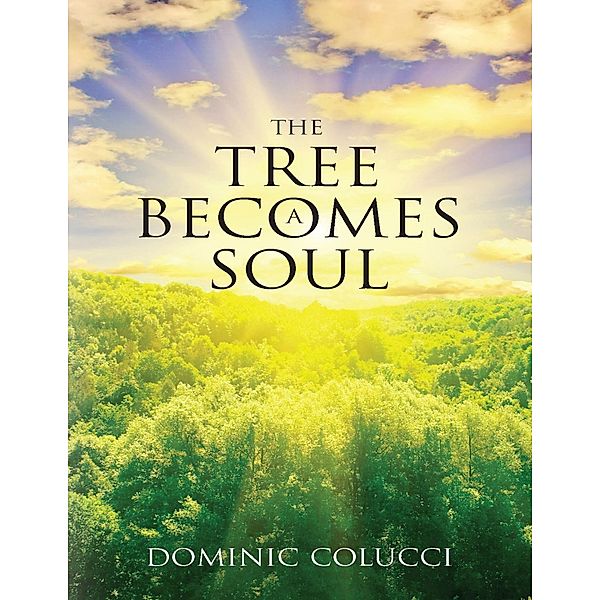 The Tree Becomes a Soul, Dominic Colucci