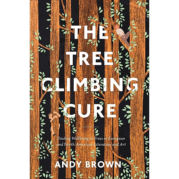 The Tree Climbing Cure, Andy Brown