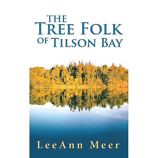 The Tree Folk of Tilson Bay, Leeann Meer