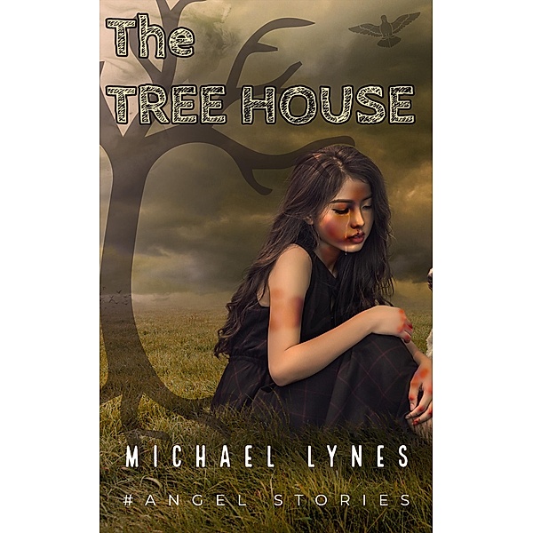 The Tree House (AngelStories Short Story Collection, #1) / AngelStories Short Story Collection, Michael Lynes
