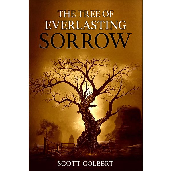The Tree of Everlasting Sorrow, Scott Colbert
