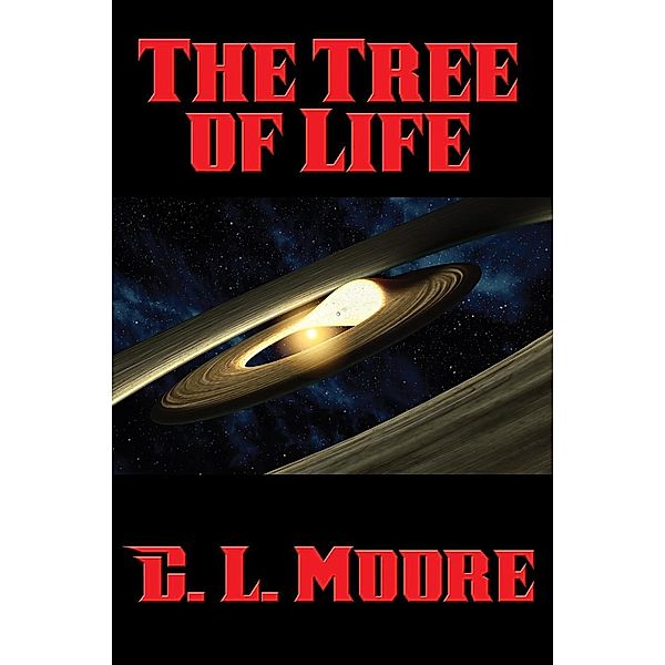 The Tree of Life / Positronic Publishing, C. L. Moore