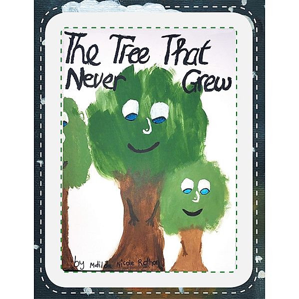 The Tree that Never Grew, Matilda Nicole Rothan