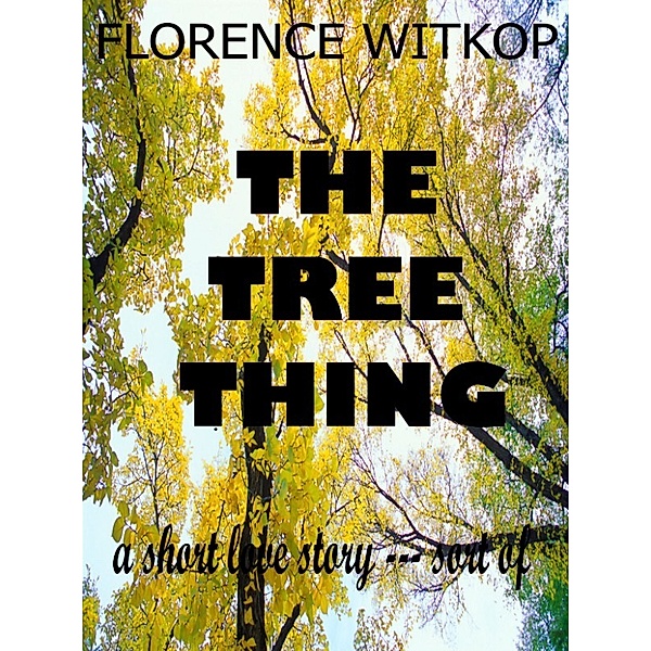 The Tree Thing, Florence Witkop