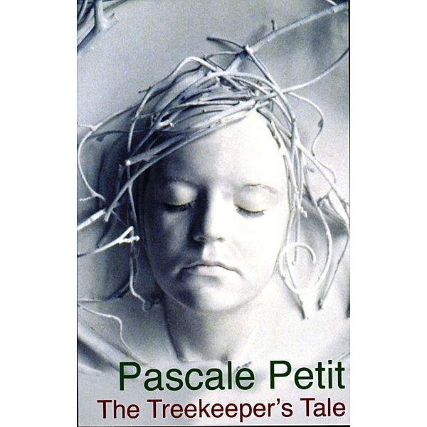 The Treekeeper's Tale, Pascale Petit