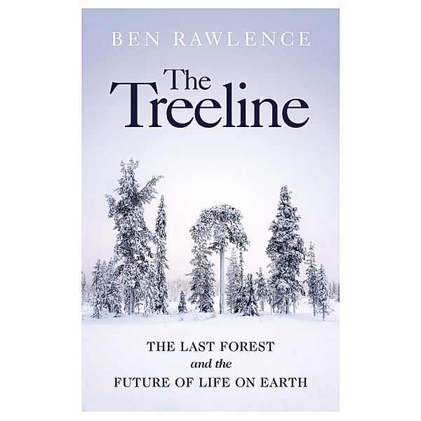 The Treeline, Ben Rawlence