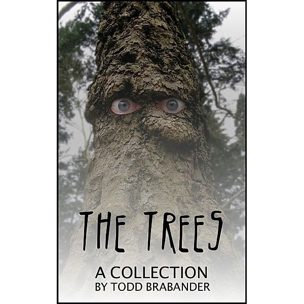 The Trees: A Collection, Todd Brabander