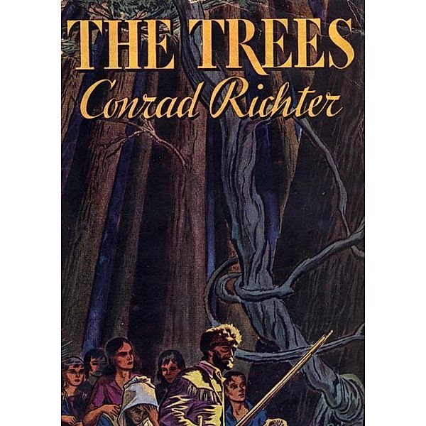 THE TREES / Awakening Land, Conrad Richter