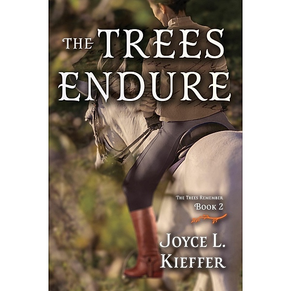 The Trees Endure, Joyce L. Kieffer