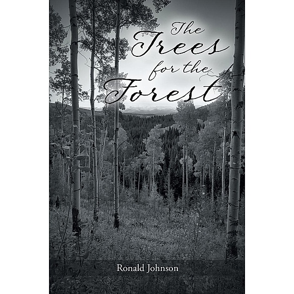 The Trees for the Forest, Ronald Johnson