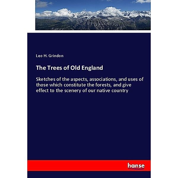 The Trees of Old England, Leo H. Grindon